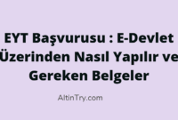 EYT Başvurusu : E-Devlet Üzerinden Nasıl Yapılır ve Gereken Belgeler EYT Başvurusu : E-Devlet Üzerinden Nasıl Yapılır ve Gereken Belgeler