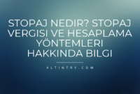 Stopaj Nedir? Stopaj Vergisi ve Hesaplama Yöntemleri Hakkında Bilgi Stopaj Nedir? Stopaj Vergisi ve Hesaplama Yöntemleri Hakkında Bilgi